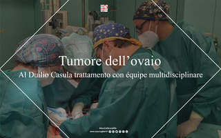 Tumori dell’ovaio, al Duilio Casula team multidisciplinare